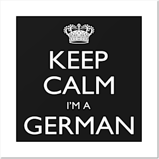 Keep Calm I’m A German – T & Accessories Posters and Art